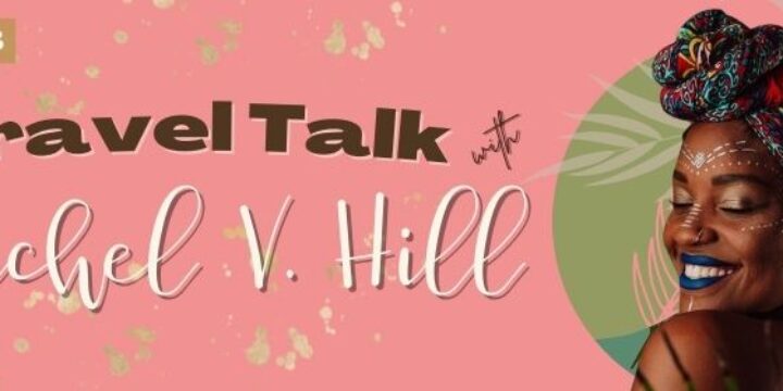 Episode 43: Travel Talk with Rachel V. Hill