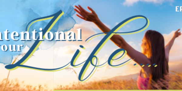 Episode 67: Be Intentional with Your Life