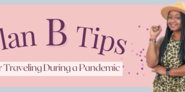 Episode 77: Plan B Tips for Traveling During a Pandemic