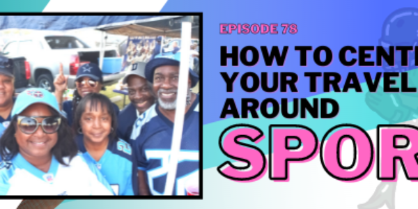 Episode 78: Sports Travel