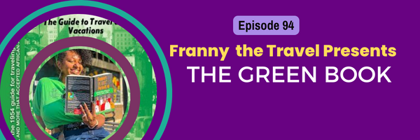 Episode 94: Support BLACK Periodt w/ Franny the Traveler
